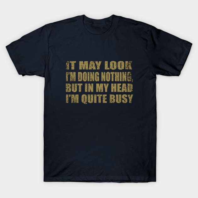 funny quotes T-Shirt by omitay